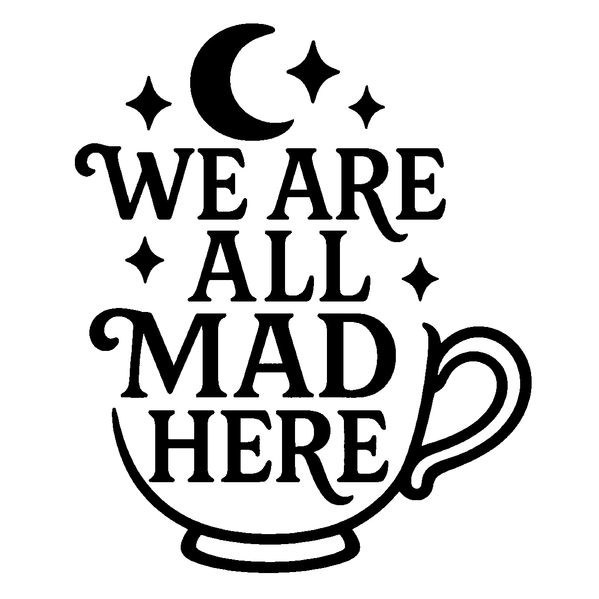 Mad Here Typography Art SVG free download for Cricut, Silhouette and design projects